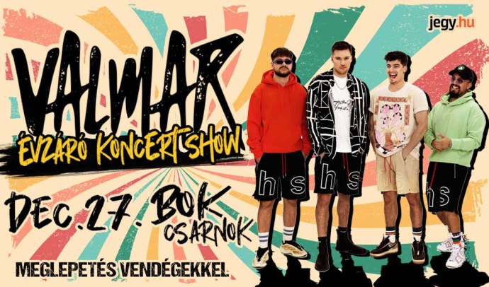 VALMAR koncert show a BOK csarnokban! Jegyek itt!